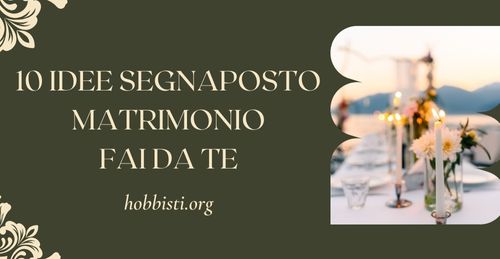 10 idee segnaposto matrimonio fai da te